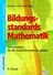 Bildungsstandards Mathematik (9. Klasse) - Testaufgaben für alle weiterführenden Schularten - Mathematik