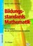 Bildungsstandards Mathematik (10. Klasse) - Testaufgaben für alle weiterführenden Schularten - Mathematik