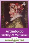 Arcimboldos "Frühling" und "Vertumnus" - Auf den Spuren großer Künstler - Kunst/Werken