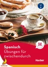 Spanisch – Übungen für zwischendurch - Niveau A1-B1 - Grammatik für Anfänger - Spanisch