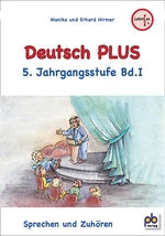 Deutsch PLUS 5. Klasse Bd. I - LehrplanPLUS Bayern - Sprechen und Zuhören - Deutsch