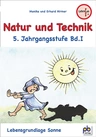 Natur und Technik, Band I - LehrplanPLUS Bayern - Lebensgrundlage Sonne - Naturwissenschaft