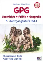 Lebensraum Erde, Zeit und Wandel - Geschichte - Politik - Geografie (GSE), Band I - LehrplanPLUS Bayern - Geschichte