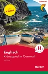 Kidnapped in Cornwall - spannender Lesestoff für Jugendliche - Hueber Lektüren - Lernen durch lesen - Englisch