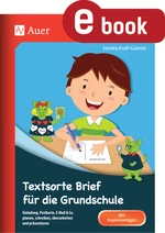 Textsorte Brief für die Grundschule - Einladung, Postkarte, E-Mail & Co. planen, schreiben, überarbeiten und präsentieren - Deutsch