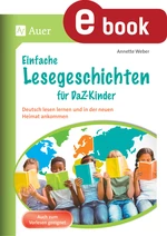 Einfache Lesegeschichten für DaZ-Kinder - Deutsch lesen lernen und in der neuen Heimat ankommen - DaF/DaZ