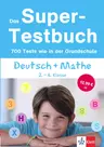 Klett Das Super-Testbuch - 700 Tests wie in der Grundschule - Deutsch und Mathematik 2.-4. Klasse - spielerisch durch die Grundschule - Deutsch