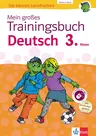 Klett Mein großes Trainingsbuch Deutsch 3. Klasse - Der komplette Lernstoff. Mit Online-Übungen und Belohnungsstickern - Deutsch