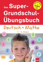 Klett Das Super-Grundschul-Übungsbuch 1. - 4. Klasse - Alle wichtigen Lerninhalte der gesamten Grundschulzeit in einem Band! - Deutsch