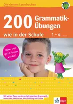 Klett 200 Grammatik-Übungen wie in der Schule - Üben wie in der Schule! Die kleinen Lerndrachen - Deutsch