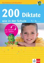 Klett 200 Diktate wie in der Schule - die kleinen Lerndrachen - Mit Diktaten zum Anhören - Üben wie in der Schule! - Deutsch