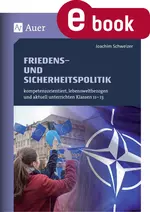 Friedens- und Sicherheitspolitik (Klassen 11-13): NATO, UNO, EU und OSZE - Kompetenzorientiert, lebensweltbezogen und aktuell unterrichten - Sowi/Politik