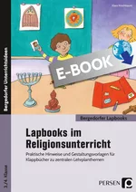 Lapbooks im Religionsunterricht - 3./4. Klasse - Praktische Hinweise und Gestaltungsvorlagen für Klappbücher zu zentralen Lehrplanthemen - Religion