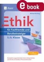 Ethik für Fachfremde und Berufseinsteiger - Komplett ausgearbeitete Unterrichtseinheiten und direkt einsetzbare Praxismaterialien - Ethik