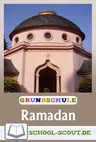 Fastenmonat Ramadan - Kinder entdecken Religionen - Ramadan in der Grundschule - Weltreligionen kindgerecht erklärt - Religion