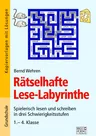Rätselhafte Lese-Labyrinthe Deutsch - Schreibtraining und Lesetraining in drei Niveaustufen - Deutsch