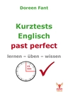 Kurztests Englisch - past perfect - Lernen - üben - wissen - in der Schule und zu Hause - Englisch