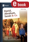 David, Abraham, Sarah und Co. (Klasse 5 - 8) - das Alte Testament - Stundenentwürfe zu Personen des Alten Testaments für den Religionsunterricht - Religion