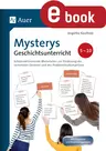Mysterys Geschichtsunterricht (Klasse 5-10) - Schüleraktivierende Materialien zur Förderung des vernetzten Denkens und der Problemlösekompetenz - Geschichte
