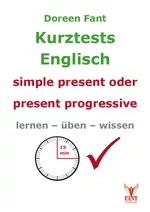 Kurztests simple present oder present progressive - Lernen - üben - wissen - Englisch