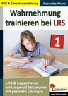 Wahrnehmung trainieren bei LRS - LRS & Legasthenie wirkungsvoll bekämpfen mit gezielten Übungen - Deutsch