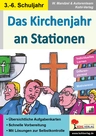 Das Kirchenjahr an Stationen (Stationenlernen) - Mit Spannung durch das Kirchenjahr - Religion