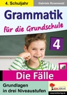 Grammatik für die Grundschule - Die Fälle / Klasse 4 - Grundlagen in drei Niveaustufen im 4. Schuljahr - Deutsch