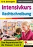 Intensivkurs Rechtschreibung / 5.-6. Schuljahr - Das Reparaturset für die Klassen 5 und 6 - Deutsch