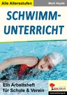 Schwimmunterricht - Ein Arbeitsheft für Schule & Verein - Arbeitsheft "Schwimmen lernen" - Sport