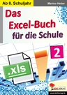 Das Excel-Buch für die Schule / Band 2 - Sortieren, Filtern und Bezüge - Kopiervorlagen Informatik ab dem 8. Schuljahr - Informatik