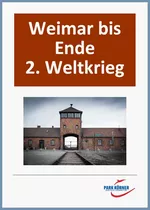 Von der Weimarer Republik bis zum Ende des 2. Weltkrieges - Mit 10 eingebetteten Videosequenzen! - Geschichte
