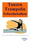 Tanzen, Minitrampolin, Schwebebalken - Sport für die Lehrpläne aller Bundesländer - Sport