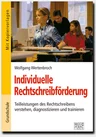 Individuelle Rechtschreibförderung - Teilleistungsschwächen beim Rechtschreiben gezielt und individuell fördern! - Deutsch