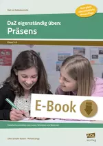 DaZ / DaF eigenständig üben: Präsens - SEK - Freiarbeitsmaterialien zum Lesen, Schreiben und Sprechen - DaF/DaZ