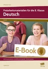 Freiarbeitsmaterialien für die 8. Klasse: Deutsch - Alle Kompetenzbereiche - drei Differenzierungsstufen - flexibel einsetzbar - Deutsch