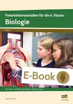 Freiarbeitsmaterialien für die 6. Klasse: Biologie - Alle Themen, drei Differenzierungsstufen, flexibel einsetzbar - Biologie