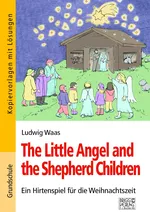 The Little Angel and the Shepherd Children - Ein Hirtenspiel für die Weihnachtszeit - Englisch