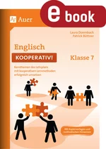 Englisch kooperativ Klasse 7 - Kernthemen des Lehrplans mit kooperativen Lernmethoden erfolgreich umsetzen - Englisch