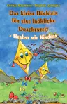 Das kleine Büchlein für eine fröhliche Drachenzeit - Herbst mit Kindern - Herbstlieder, Spiele, Bastelideen und eine Fantasiereise - Musik