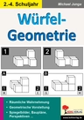 Würfel-Geometrie - Räumliche Wahrnehmung, Geometrische Vorstellung, Spiegelbilder, Baupläne,  Perspektiven … - Mathematik