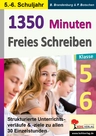 1350 Minuten Freies Schreiben / Klasse 5-6 - Strukturierte Unterrichtsverläufe & -ziele zu allen 30 Einzelstunden - Deutsch