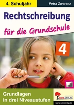 Rechtschreibung für die Grundschule / Klasse 4 - Grundlagen in drei Niveaustufen - Schreibtraining - Deutsch
