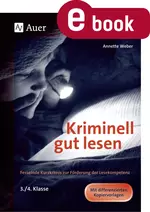 Kriminell gut lesen, Klasse 3-4 - 10 fesselnde Kurzkrimis zur Förderung der Lesekompetenz - Deutsch