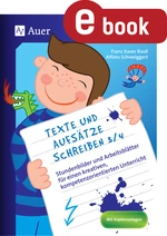 Texte und Aufsätze schreiben 3-.4. Klasse - Stundenbilder und Arbeitsblätter für einen kreativen, kompetenzorientierten Unterricht in der Grundschule - Deutsch