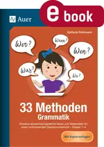 33 Methoden Grammatik - Kreative abwechslungsreiche Ideen und Materialien für einen motivierenden Deutschunterricht - Deutsch