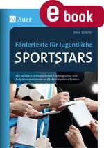 Fördertexte für Jugendliche - Sportstars - Mit zweifach differenzierten Starbiografien und Aufgaben motivieren und Lesekompetenz fördern - Deutsch