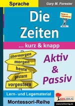 Die Zeiten: Aktiv und Passiv - kurz & knapp - Lern- und Legematerial -  Übersichtlich - anschaulich - verständlich - Deutsch