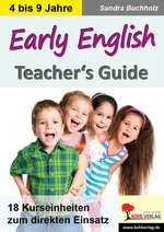Early English - Teacher's Guide - 18 Kurzeinheiten zum direkten Einsatz - Englisch