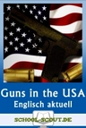 Guns and Gun Control in the USA - Arbeitsblätter "Englisch - aktuell" - Englisch