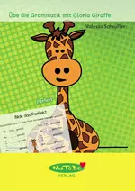 Die Zeitform Perfekt - Übe die Grammatik mit Giraffe Gloria - Deutsch
